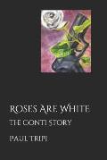 Roses Are White: The Conti Story