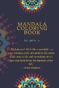 Mandala Coloring Book by Little Jo: Coloring Book for Adults: Adult Coloring Book: Mandalas and Patterns: Stress Relieving Designs for Relaxation, Fun