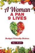 A Woman A Pan 9 Lives: Budget Friendly Dishes