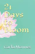 21 Days to Bloom