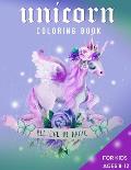 Unicorn Coloring Book: For Kids Ages 8-12 Believe in Magic