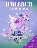 Unicorn Coloring Book For Kids Ages 8-12: Believe in Magic