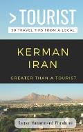 Greater Than a Tourist- Kerman Iran: 50 Travel Tips from a Local