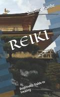 Reiki: Beginner's Guide to Healing