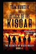 Attack of the Kisgar: An Archaeological Thriller: The Secrets of Death Valley, Book 4