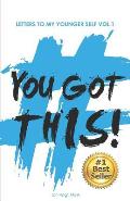 You Got This!: Letters to My Younger Self