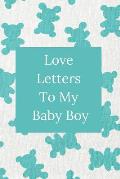 Love Letters To My Baby Boy: A Sweet Memory Keepsake-Bright Blue Teddy Bears-120 Pages 6 x 9