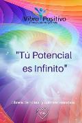 Tu potencial es Infinito: (Vibra Positivo) Libreta de Notas y Mandalas