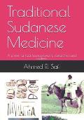 Traditional Sudanese Medicine: A primer for healthcare providers, researchers and students