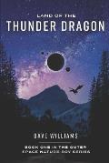Land Of The Thunder Dragon: Book One Of The Outer Space Nature Boy Series