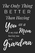 The Only Thing Better...: Inspirational Gift That Sons & Daughters Can Give To Their Moms