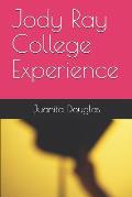 Jody Ray College Experience