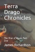 Terra Drago Chronicles: The Rise of Chaos Part One