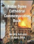 Notre Dame Cathedral Commemorative Book We Will Rebuild! 15 April 2019