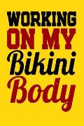 Working On My Bikini Body: A log for your workout or weight loss journey