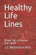 Healthy Life Lines: Simple Tips to Improve Your Health