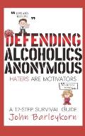 Defending Alcoholics Anonymous: Haters are Motivators