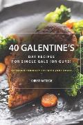 40 Galentine's Day Recipes for Single Gals (or Guys): Celebrate February 13th with Your Bestie
