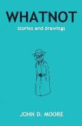 Whatnot: Stories and Drawings