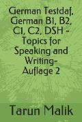 German Testdaf, German B1, B2, C1, C2, DSH - Topics for Speaking and Writing