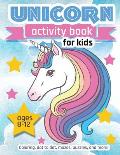 Unicorn Activity Book: For Kids Ages 8-12 100 pages of Fun Educational Activities for Kids, 8.5 x 11 inches