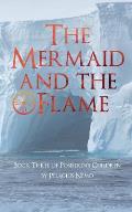 The Mermaid and the Flame: Book Three of Poseidon's Children