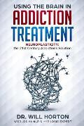 Neuro-Plasticity and Addictions: New Pathways for Recovery