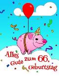 Alles Gute zum 66. Geburtstag: Niedliches, Schwein Entworfenes Geburtstagsbuch, das als Tagebuch oder Notebook verwendet werden kann. Besser als eine