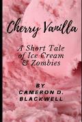 Cherry Vanilla: A Short Tale of Ice Cream & Zombies