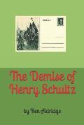 The Demise of Henry Schultz: A Jim Travis Mystery