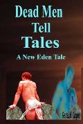 Dead Men Tell Tales: (A New Eden Tale)