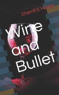 Wine and Bullet