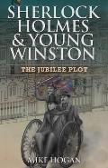 Sherlock Holmes & Young Winston: The Jubilee Plot