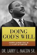 Doing God's Will: Martin Luther King Jr. and a Life of Purpose