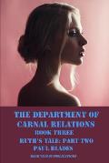 The Department of Carnal Relations- Ruth's Tale Part Two