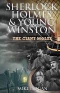 Sherlock Holmes & Young Winston: The Giant Moles