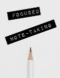 Focused Note-Taking
