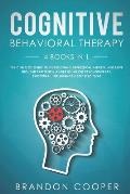 Cognitive Behavioral Therapy: 4 Books in 1: The Complete Guide to Overcoming Depression, Anxiety, Negative Thought Patterns & Anger Using CBT Psycho