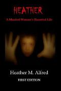HEATHER A Married Woman's Haunted Life