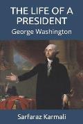 The Life of a President: George Washington