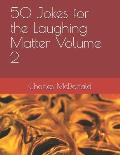 50 Jokes for the Laughing Matter Volume 2