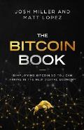 The Bitcoin Book: Simplifying Bitcoin so you can Thrive in the New Digital Economy