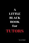 A Little Black Book: For Tutors