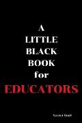 A Little Black Book: For Educators