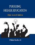 Pursuing Higher Education: Highs- Lows & Options
