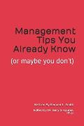 Management Tips You Already Know: (or maybe you don't)