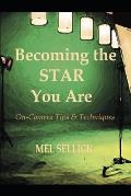Becoming the STAR You Are: On-Camera Tips & Techniques
