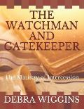 The Watchman and Gatekeeper: The Ministry of Intercession