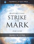 Prayers that Strike the Mark Study Guide