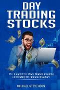 Day Trading Stock: The Blueprint to Stock Market Investing and Trading for Financial Freedom